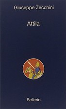 Attila - Giuseppe Zecchini (Sellerio editore) [2007]