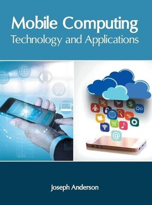 Mobile Computing: Technology and Applications (Hardback)