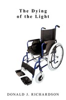Donald J. Richardson | The Dying Of The Light | Taschenbuch | Englisch (2009)