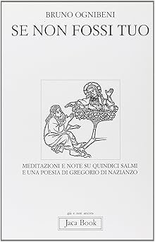 Wenn ich nicht dein wäre. Meditationen und Notizen zu fünfzehn Psalmen und einem Gedicht von