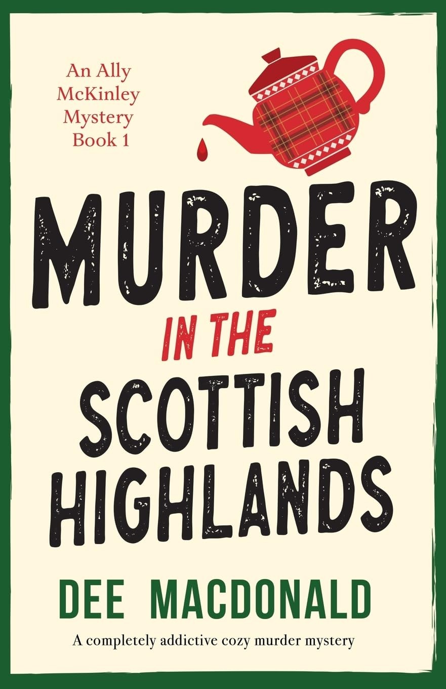 Murder in the Scottish Highlands: A completely addictive cozy mu