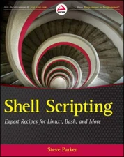 Shell Scripting: Expert Recipes for Linux, Bash, and more by Steve Parker: Used
