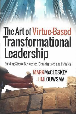 The Art of Virtue-Based Transformati- 0988735628, paperback, Mark McCloskey, new