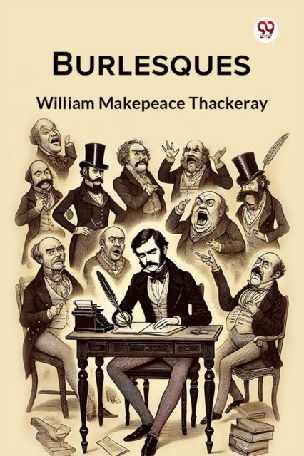 Burlesques by William Makepeace Thackeray (Paperback Book)