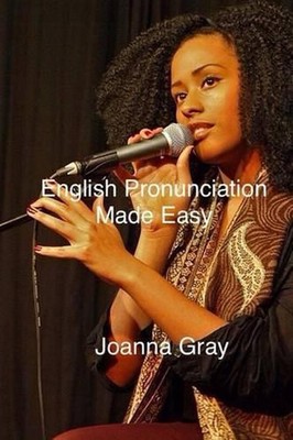 English Pronunciation Made Easy by Joanna Gray (English) Paperback Book