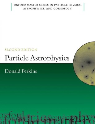 PARTICLE ASTROPHYSICS 2E OMSP P | Perkins | Taschenbuch | Englisch | 2008