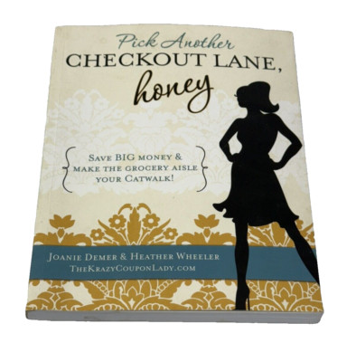 Pick Another Checkout Lane, Honey: Save - 9780984149780, paperback, Joanie Demer