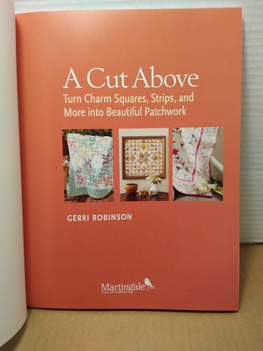 A Cut Above Turn Charm Squares Into Beautiful Patchwork Quilts Gerri Robinson - Foto 2 di 8