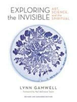 Exploring the Invisible: Art, Science, and the Spiritual  Revised and Expande..