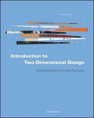 Introduction to Two-Dimensional Design: Understanding Form and Function: Used