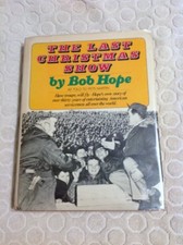 THE LAST CHRISTMAS SHOW By Bob Hope & Pete Martin - Hardcover