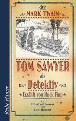 Tom Sawyer als Detektiv : erzählt von Huck Finn / Mark Twain. Mit Ill. von Jan R