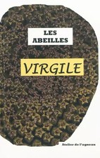 Les abeilles, georgiques livre iv suivi de virgile et l'apiculture par p.ju