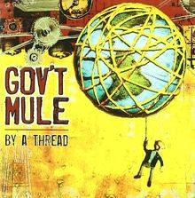 By a Thread von Govt Mule | CD | Zustand sehr gut