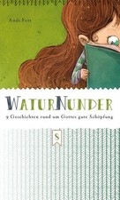 WaturNunder | 9 Geschichten rund um Gottes gute Schöpfung | Andi Fett | Buch