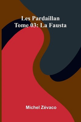 Michel Z vaco | Les Pardaillan Tome 03 | Taschenbuch | Französisch (2025)
