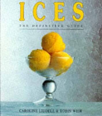Ices: The Definitive Guide - Paperback By Liddell, Caroline - ACCEPTABLE