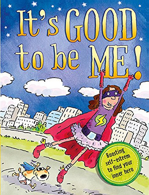 It's Good to be Me!: Steigerung des Selbstwertgefühls, um dein... - Spilsbury, Louise