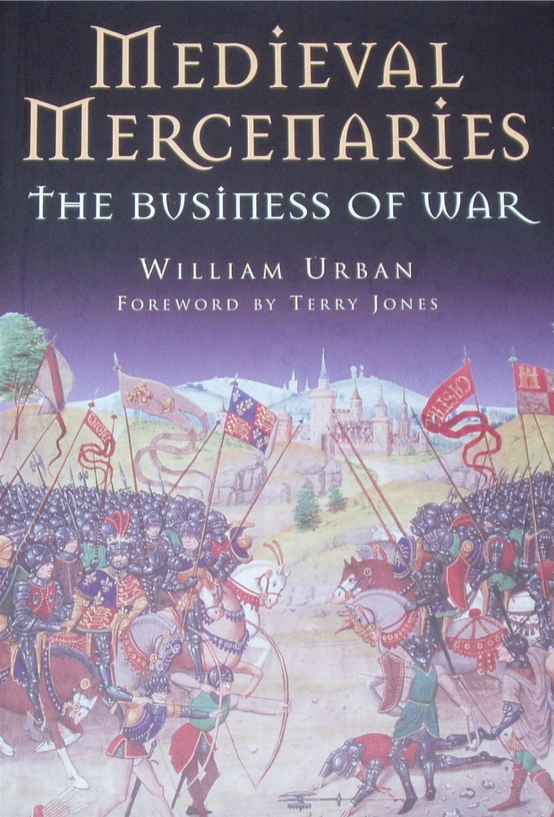 MEDIEVAL MERCENARIES Crusades 100 Years War History NEW Military Battle Soldiers
