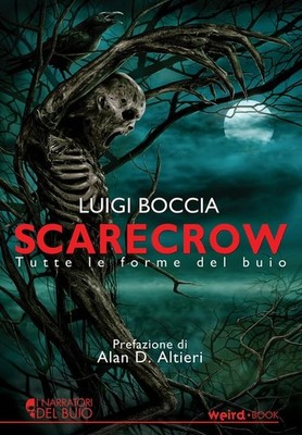 Alan D. Altieri Luigi Boccia Scarecrow. Tutte le forme del buio (Paperback)
