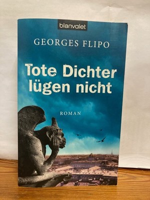 Tote Dichter lügen nicht Georges Flipo