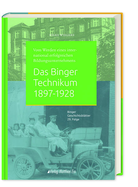 Das Binger Technikum 1897-1928 | Hilke Wiegers | 2021 | Deutsch