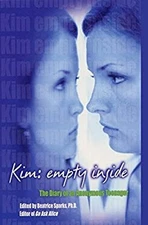 Kim: Empty Inside : The Diary of an Anonymous Teenager Beatrice S