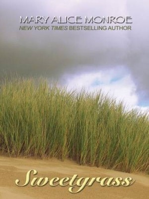 Sweetgrass - Hardcover By Mary Alice Monroe - GOOD
