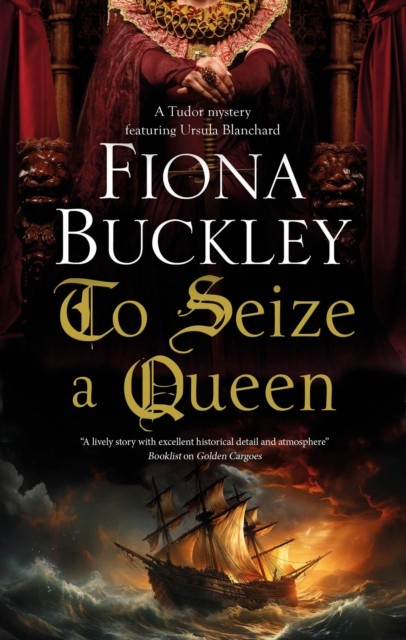 To Seize a Queen by Fiona Buckley (Hardback Book)