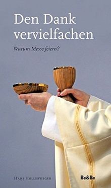 Den Dank vervielfachen: Warum Messe feiern? von Hol... | Buch | Zustand sehr gut