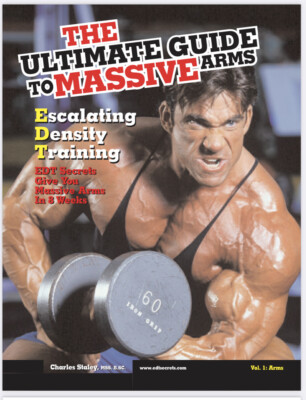 The Ultimate Guide To Massive Arms: Vol. 1: Arms - Escalating Density Training