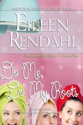 Do Me, Do My Roots by Rendahl, Eileen, Brand New, Free shipping in the US