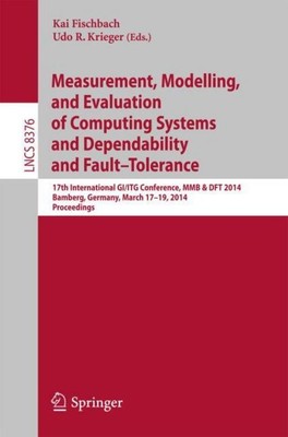 Measurement, Modeling and Evaluation of Computing Systems and Dependability and 