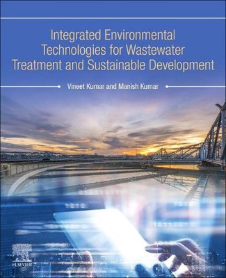 Integrated Environmental Technologies for Wastewater Treatment and Sustainable D