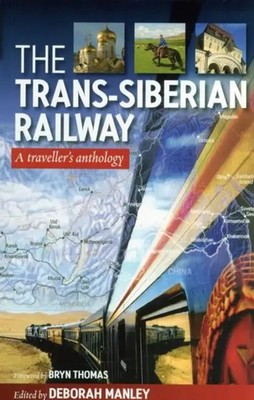 Trans Siberian Railway | Traveller'S Anthology | Deborah Manley | Englisch