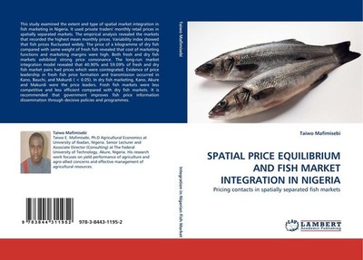 SPATIAL PRICE EQUILIBRIUM AND FISH MARKET INTEGRATION IN NIGERIA Taiwo Mafimiseb