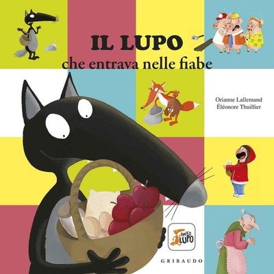 Bücher Orianne Lallemand - Der Wolf, der in die Märchen eintrat. Wolfsfreund. Ediz. A C