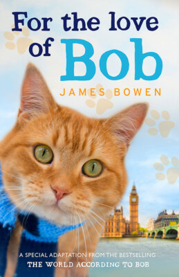 BOOK NEW For the Love of Bob by James Bowen (2014)