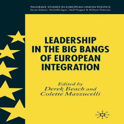 Leadership in the Big Bangs of European Integration Springer Natu