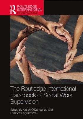 The Routledge International Handbook of Social Work Supervision by Kieran O'Dono