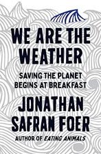 WE ARE THE WEATHER (192 GRAND) By SAFRAN FOER  JONATHA