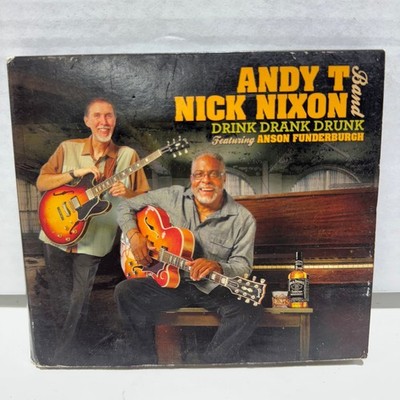 Andy T Nick Nixon Band - Drink Drank Drunk CD 2013 Blues Delta Groove
