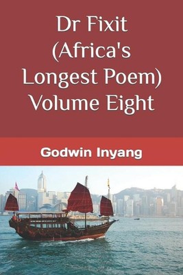 Dr Fixit (Africa's Longest Poem) Volume Eight by Godwin Inyang (English) Paperba