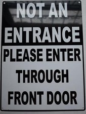 NOT an Entrance Please Enter Through Front Door Notice Plate.... 10x12)