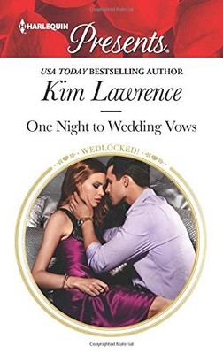ONE NIGHT TO WEDDING VOWS (WEDLOCKED!) By Kim Lawrence *Excellent Condition*