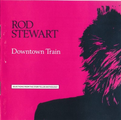 Rod Stewart - Downtown Train (Selections From The Storyteller Anthology) (CD, Co