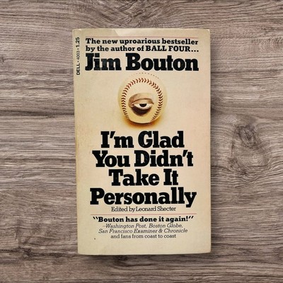 I'm Glad You Didn't Take It Personally Jim Bouton 1972 Baseball Humor Dell PB