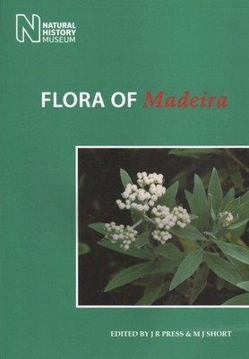 Flora of Madeira, Paperback by Press, J. R. (EDT); Short, M. J. (EDT); Turlan...