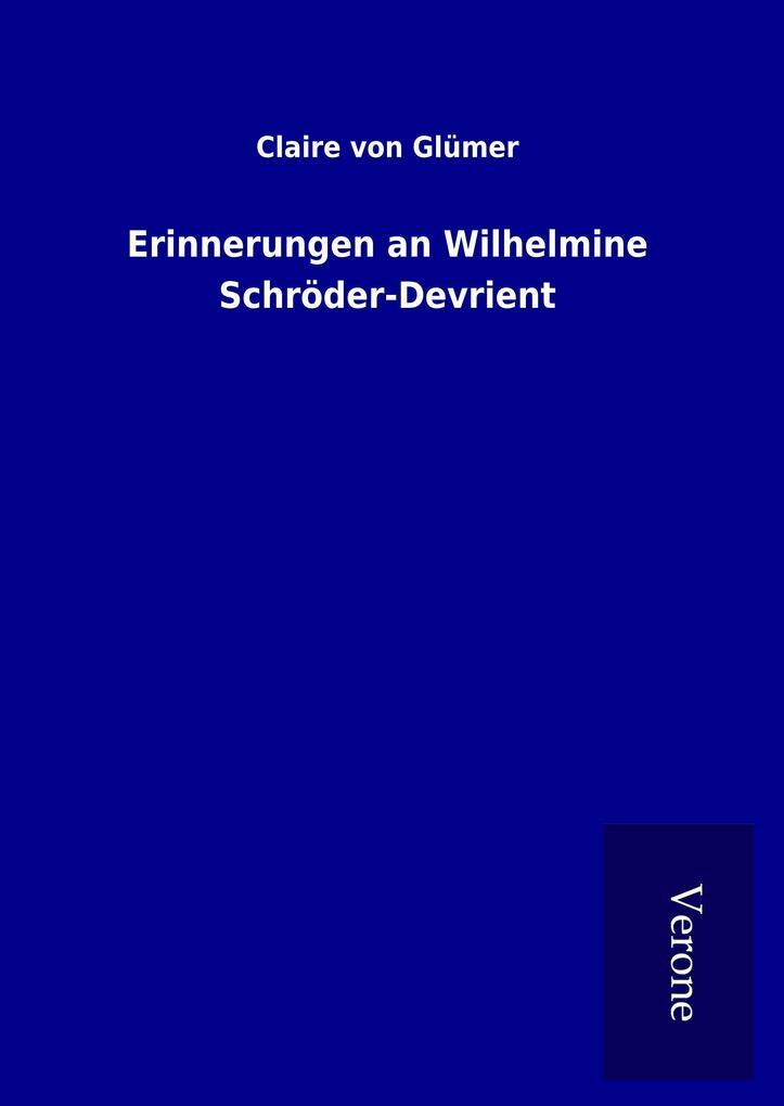 Thumbnail - Erinnerungen An Wilhelmine Schröder-devrient | Claire Von Glümer |