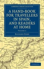 Richard Ford | A Hand-Book for Travellers in Spain, and Readers at Home -...